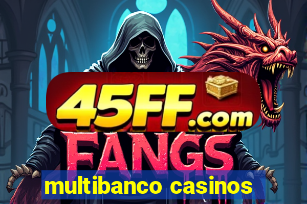 multibanco casinos